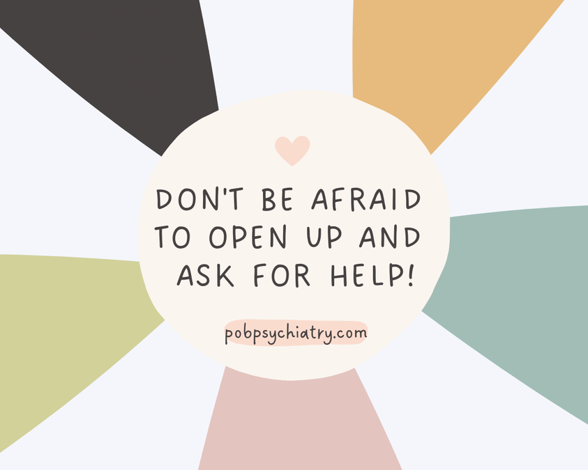 DON’T BE AFRAID TO OPEN UP AND ASK FOR HELP!