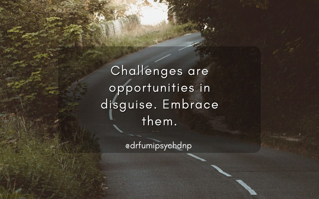 Challenges are Opportunities in Disguise